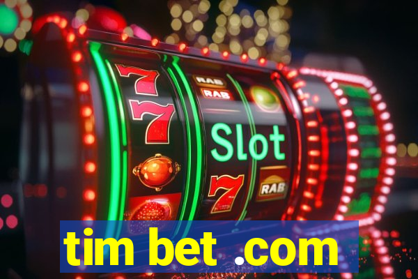 tim bet .com